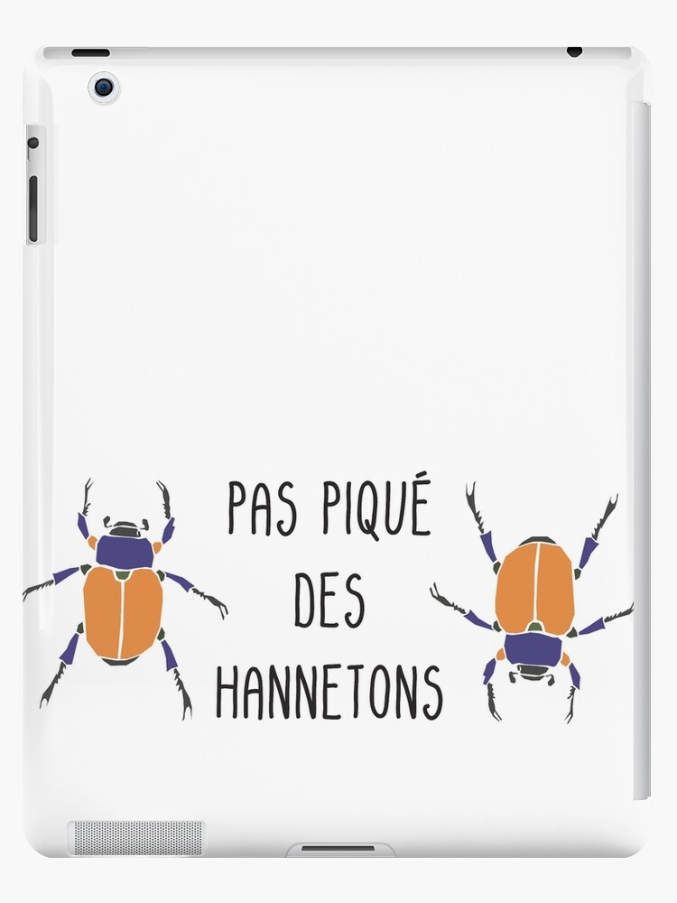 Pas Pique Des Hannetons Expression Francaise Ipad Case Skin By Margindot Redbubble