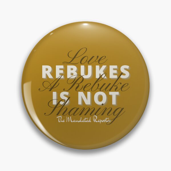 Item preview, Love Rebukes. A Rebuke is Not Shaming. - Butterscotch designed and sold by TheReporter1.