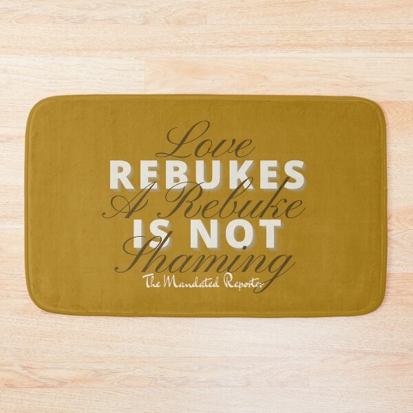 Item preview, Love Rebukes. A Rebuke is Not Shaming. - Butterscotch designed and sold by TheReporter1.