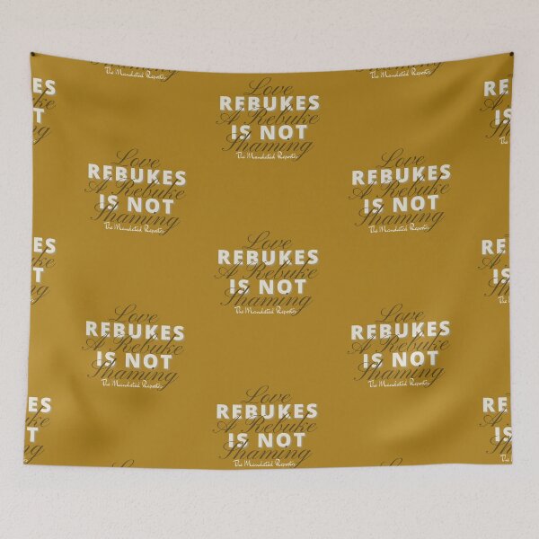 Item preview, Love Rebukes. A Rebuke is Not Shaming. - Butterscotch designed and sold by TheReporter1.