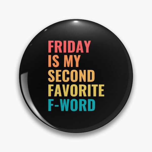 Item preview, Friday is my second favorite F-word  designed and sold by chetan786.