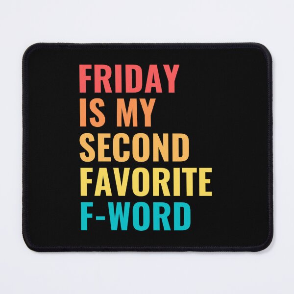 Item preview, Friday is my second favorite F-word designed and sold by chetan786.