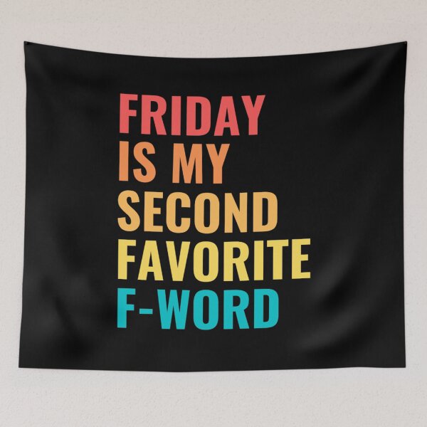 Item preview, Friday is my second favorite F-word  designed and sold by chetan786.