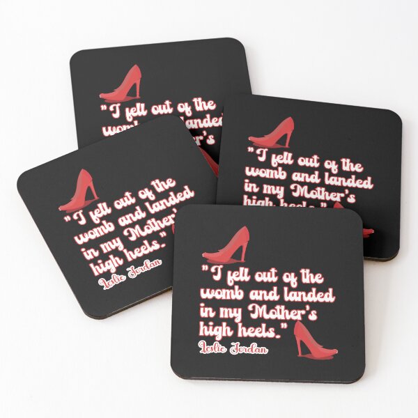 Item preview, Leslie Jordan Quotes: I fell out of the womb and landed in my Mother's high heels. designed and sold by JoyOfHopeStore.