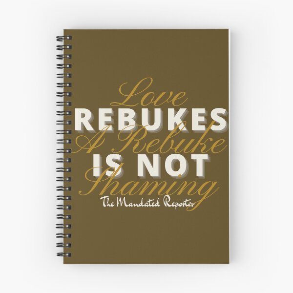 Item preview, Love Rebukes. A Rebuke is Not Shaming. - Cinnamon designed and sold by TheReporter1.