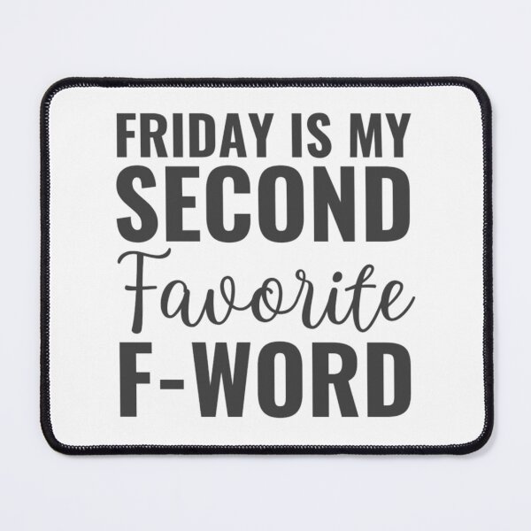 Item preview, Friday is my second favorite F-word designed and sold by chetan786.