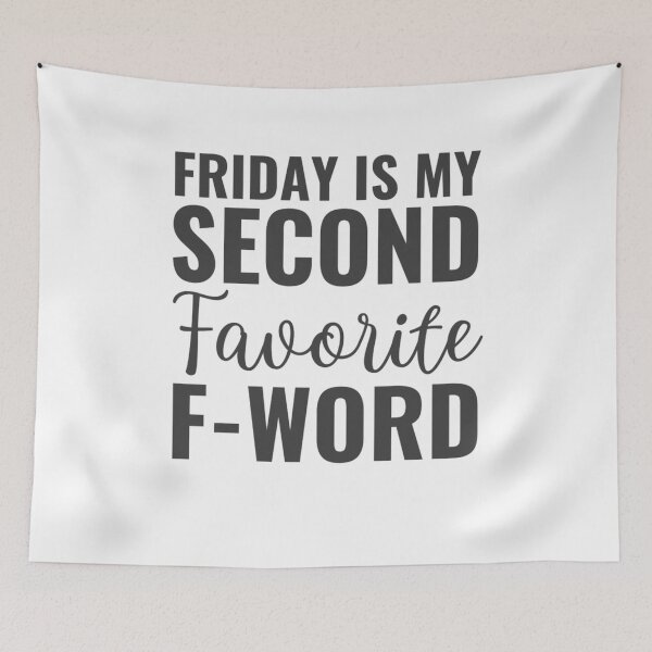 Item preview, Friday is my second favorite F-word  designed and sold by chetan786.