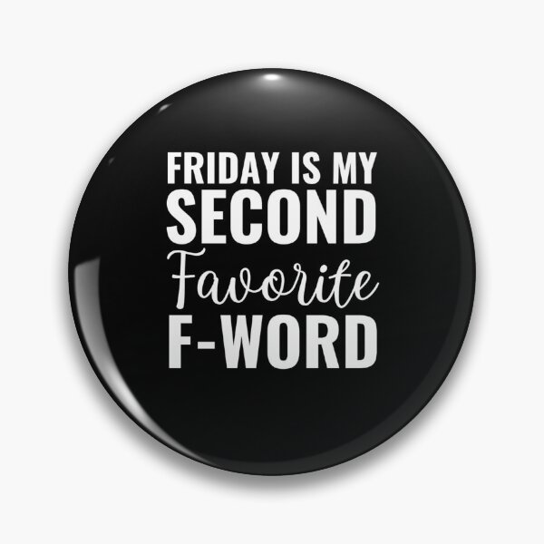Item preview, Friday is my second favorite F-word  designed and sold by chetan786.