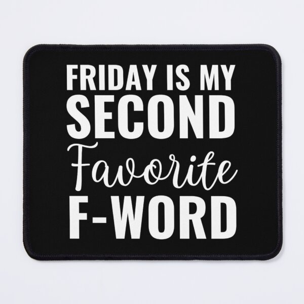 Item preview, Friday is my second favorite F-word designed and sold by chetan786.