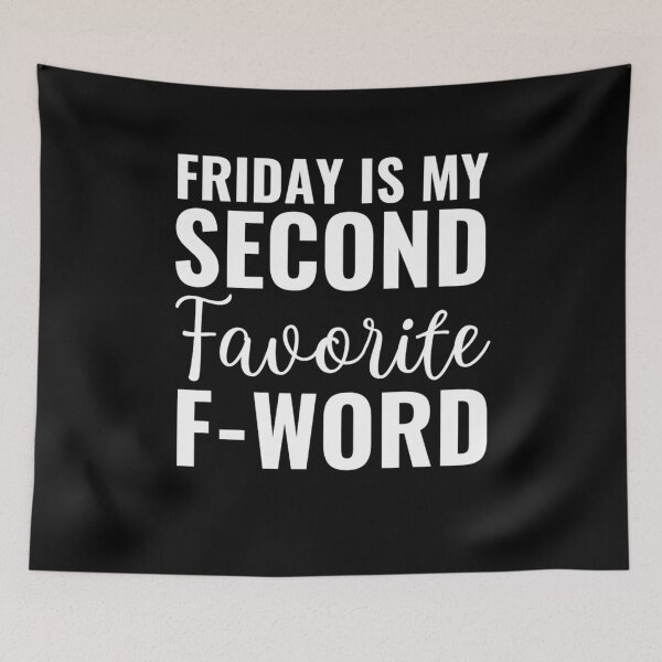 Item preview, Friday is my second favorite F-word  designed and sold by chetan786.