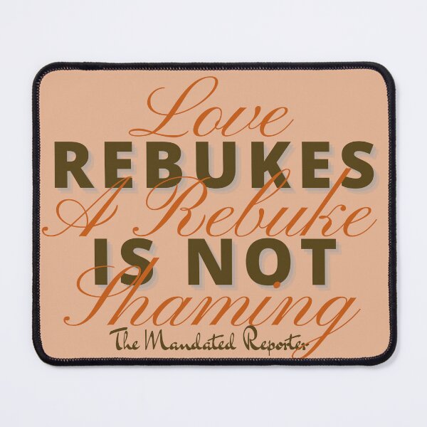 Item preview, Love Rebukes. A Rebuke is Not Shaming. - Cantaloupe designed and sold by TheReporter1.