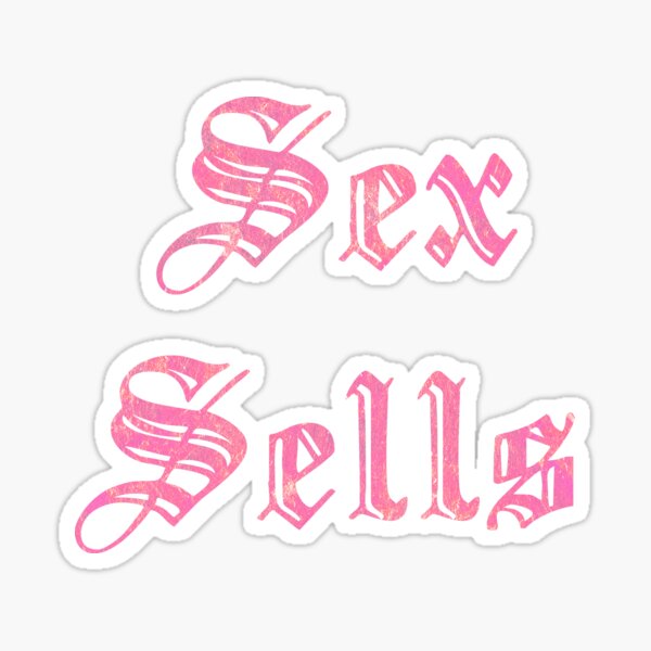 Sex Sells Sticker By Mikedece Redbubble