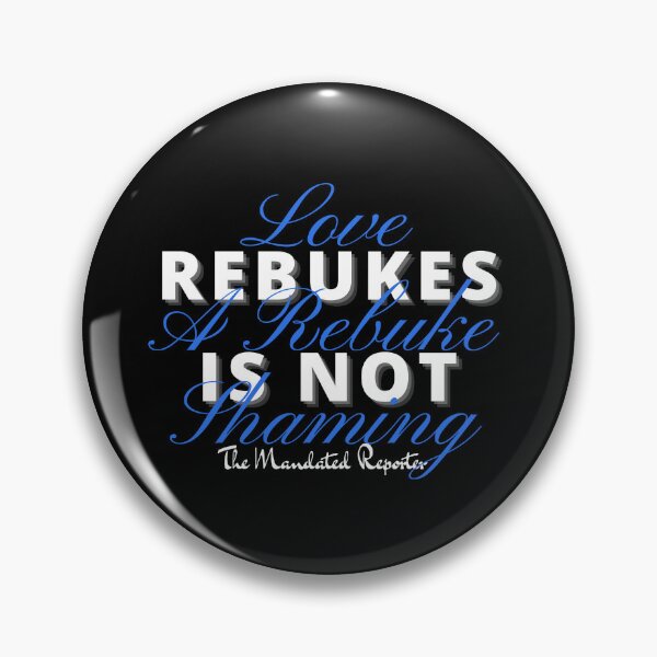 Item preview, Love Rebukes. A Rebuke is Not Shaming. - Black Blue designed and sold by TheReporter1.