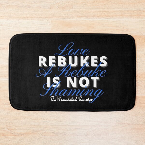 Item preview, Love Rebukes. A Rebuke is Not Shaming. - Black Blue designed and sold by TheReporter1.
