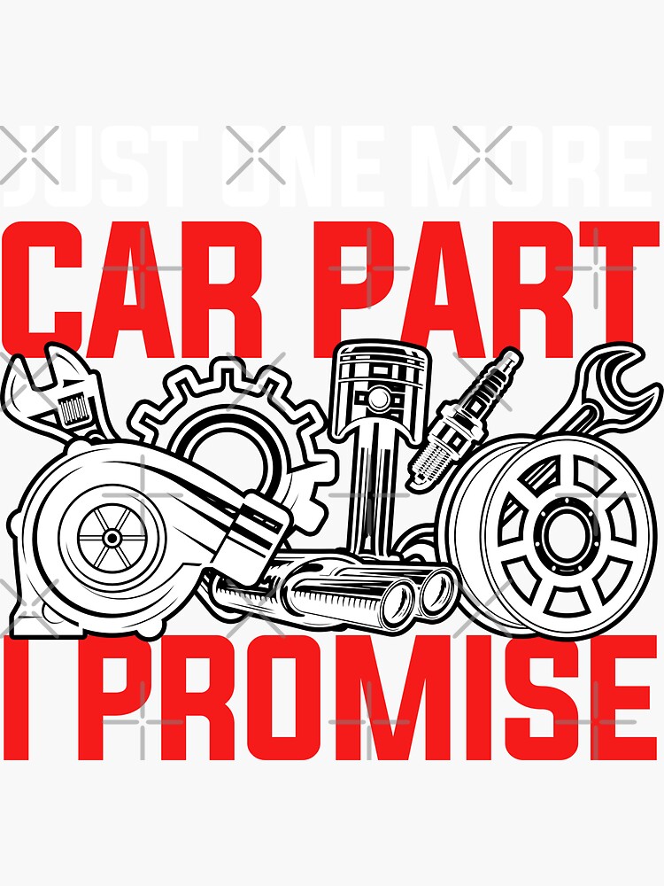 Just One More Car Part I Promise Xx12 Sticker For Sale By Indrabisa78