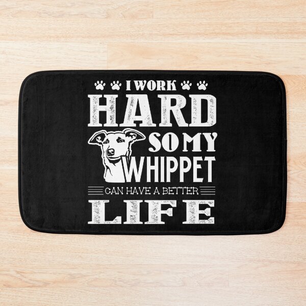 Item preview, I Work Hard So My Whippet Can Have A Better Life designed and sold by UnknownArtistt.