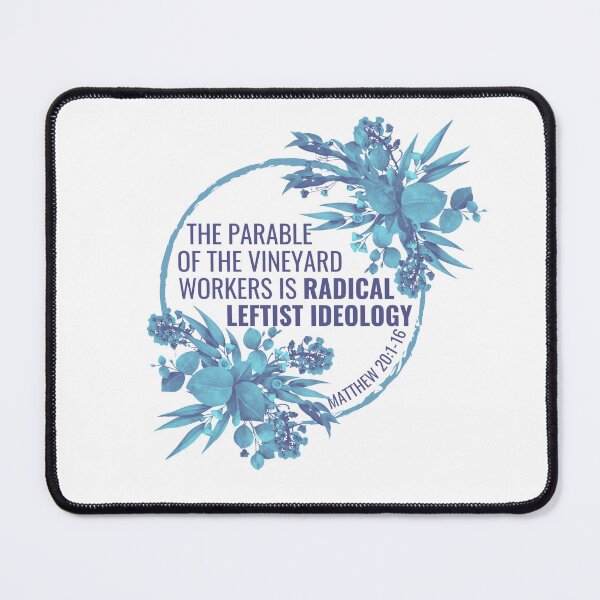 Item preview, The Parable of the Vineyard Workers is Radical Leftist Ideology designed and sold by holyqueerit.