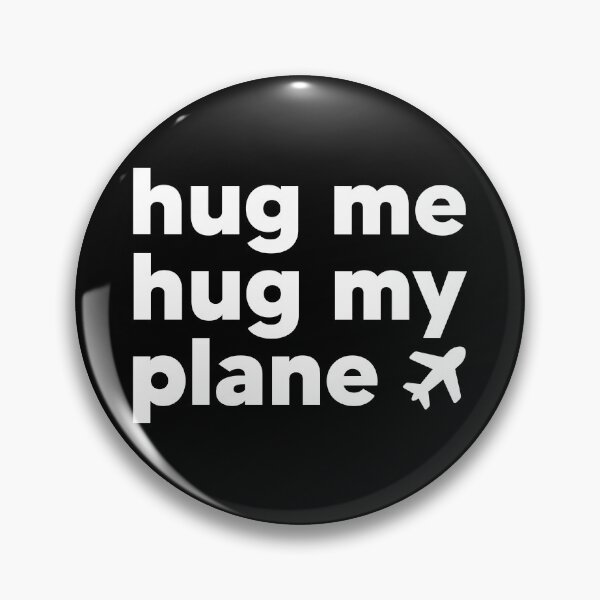 Item preview, Hug me Hug my Plane. Funny pilot designed and sold by VFRZone.