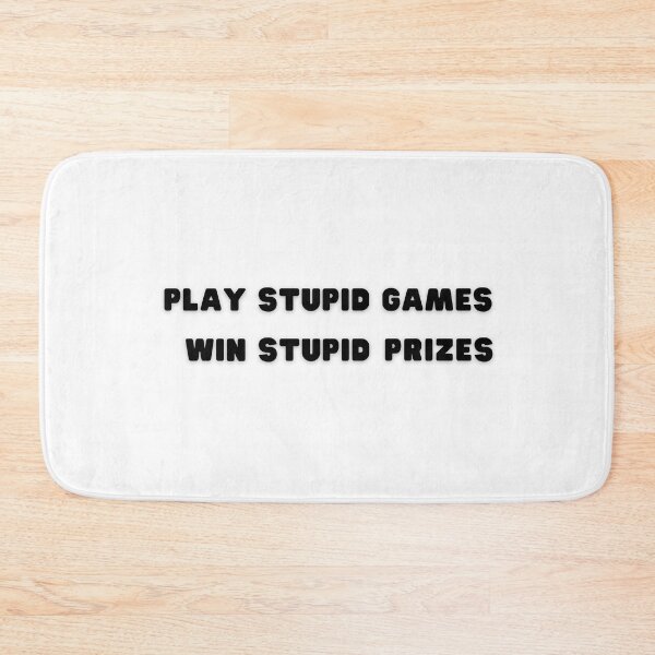 Item preview, Play Stupid Games, Win Stupid Prizes. designed and sold by LaziniArts.