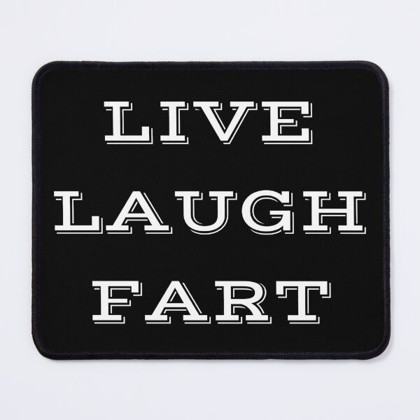 Item preview, live laugh fart - funny inspirational mocking quote Black & white simple font - meme ironic satire designed and sold by sweary12.