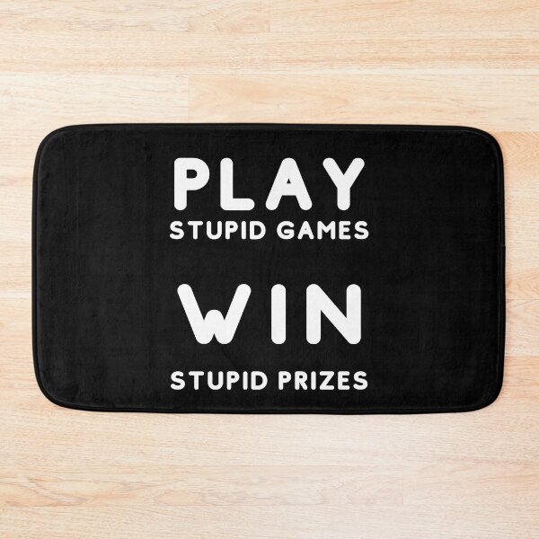 Item preview, Play Stupid Games Win Stupid Prizes. designed and sold by LaziniArts.
