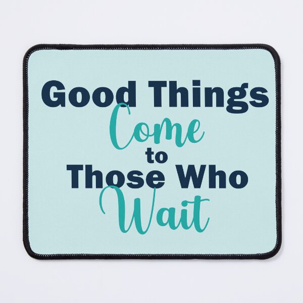 Item preview, Good Things Come to Those Who Wait Inspirational Quote on Patience designed and sold by PaperRain.