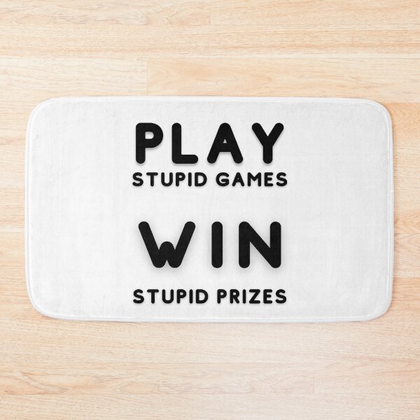 Item preview, Play Stupid Games Win Stupid Prizes. designed and sold by LaziniArts.
