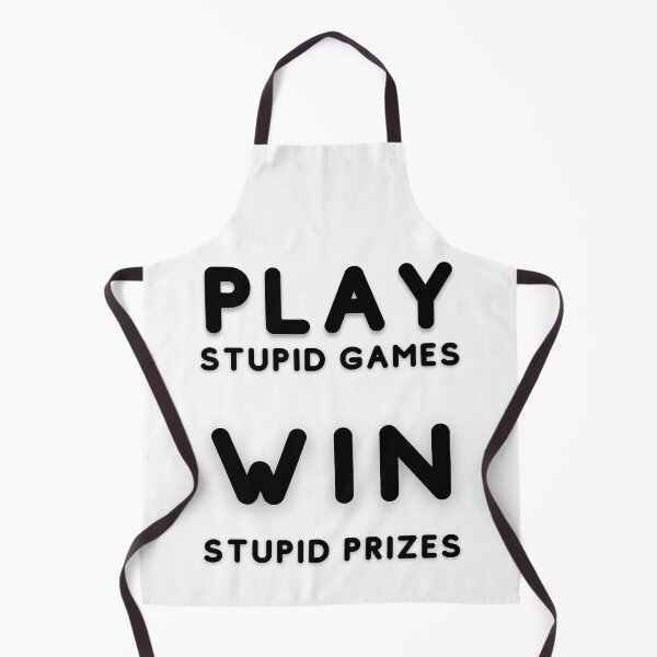 Item preview, Play Stupid Games Win Stupid Prizes. designed and sold by LaziniArts.