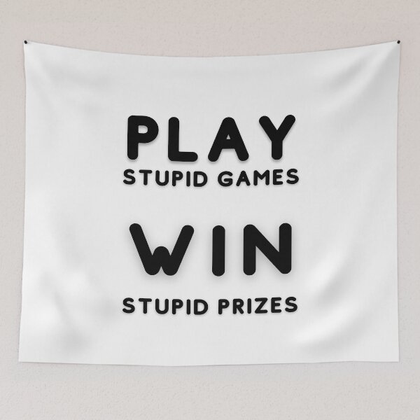 Item preview, Play Stupid Games Win Stupid Prizes. designed and sold by LaziniArts.