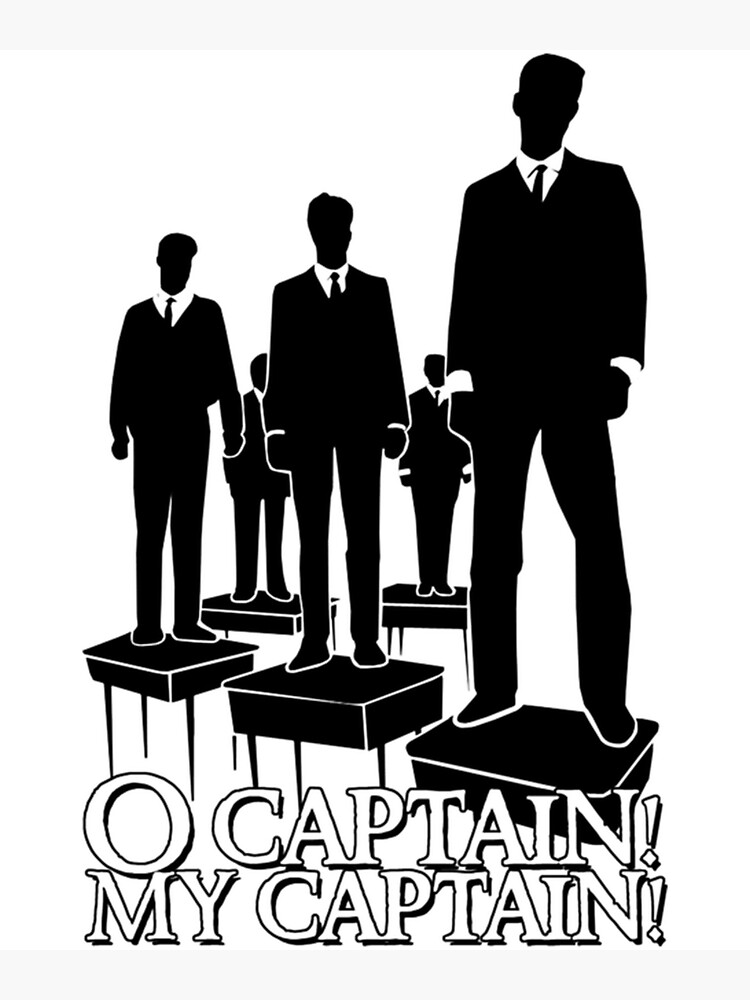 "O Captain! My Captain!" Poster for Sale by mefajaguhe Redbubble