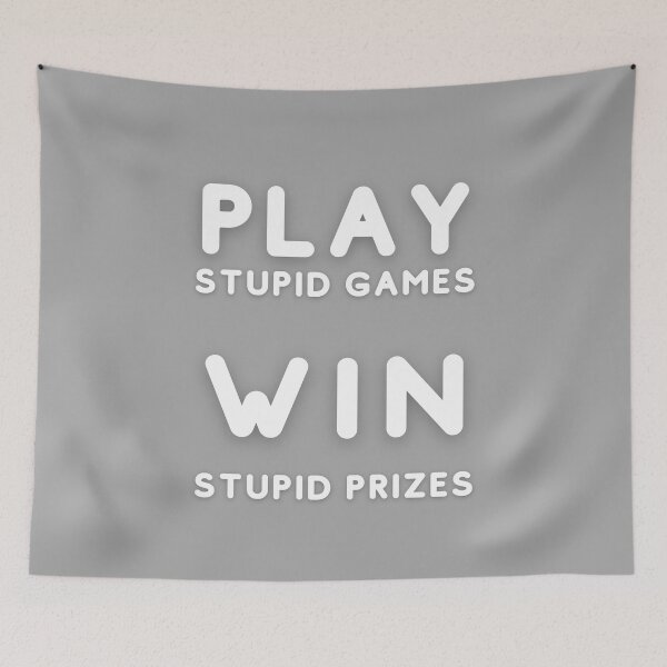 Item preview, Play Stupid Games Win Stupid Prizes. designed and sold by LaziniArts.