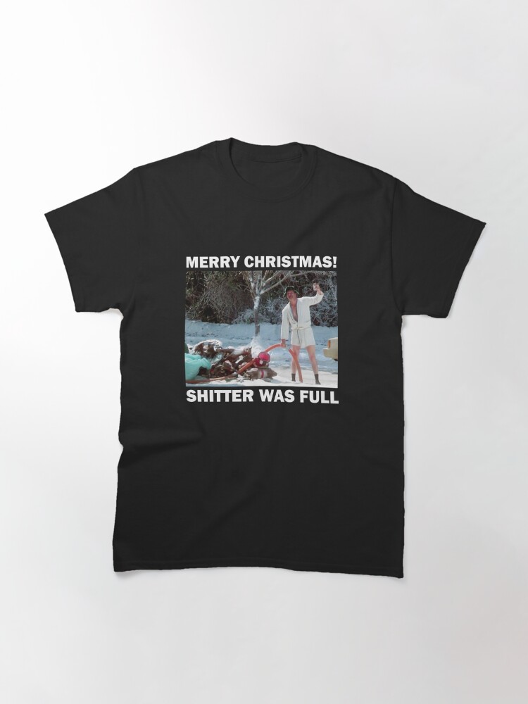 Disover Shitters full - Cousin Eddie Classic T-Shirt