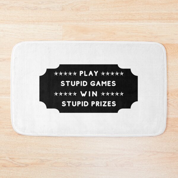 Item preview, Play Stupid Games Win Stupid Prizes. designed and sold by LaziniArts.