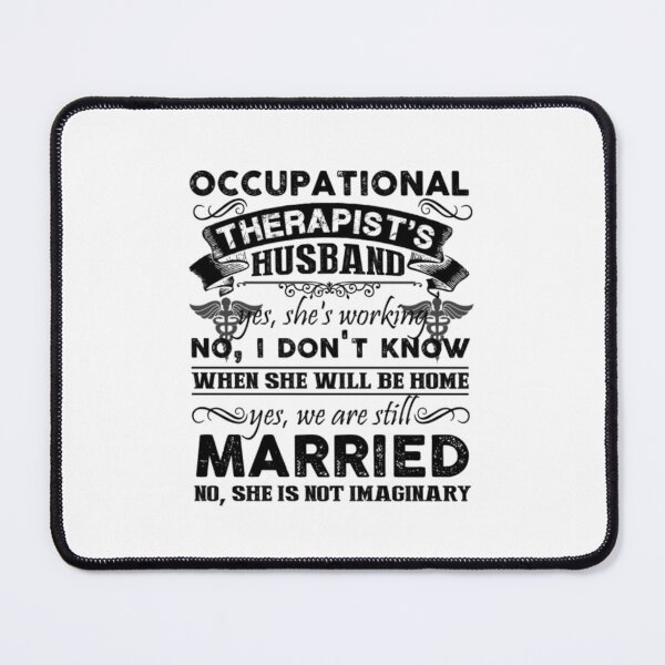 Item preview, Occupational Therapist's Husband designed and sold by mefajaguhe.