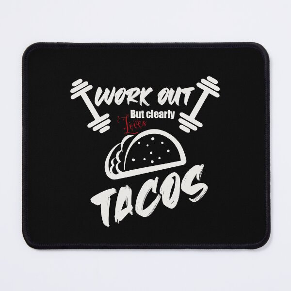 Item preview, Workout but clearly loves tacos  designed and sold by Dinablal.