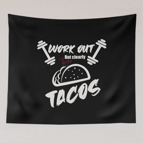 Item preview, Workout but clearly loves tacos  designed and sold by Dinablal.