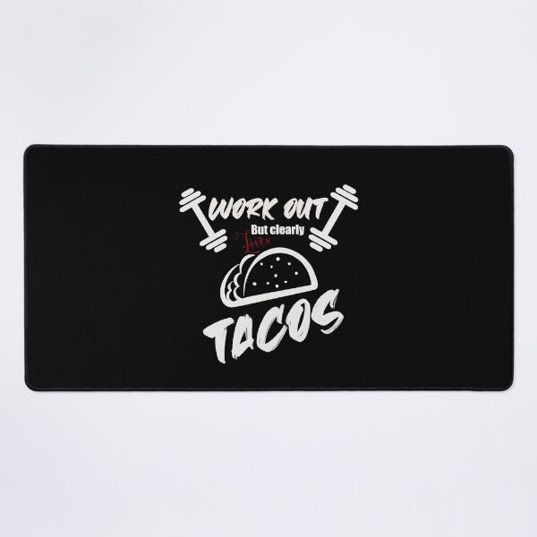 Item preview, Workout but clearly loves tacos designed and sold by Dinablal.