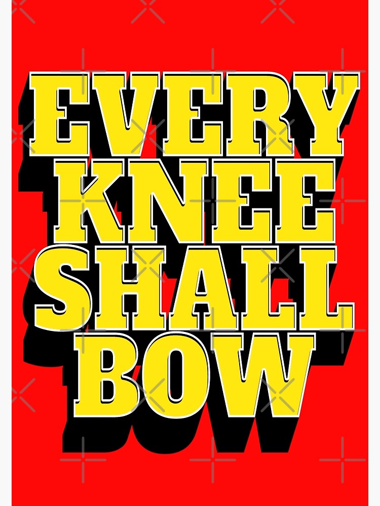 Every Knee Shall Bow Bold 3d Bible Verse Philippians 210 Poster For