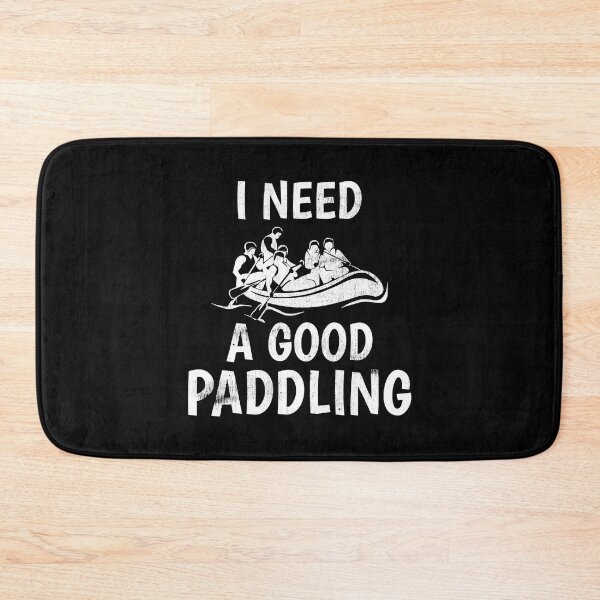 Item preview, I Need a Good Paddling Funny River Rafting designed and sold by Earthshaker-art.