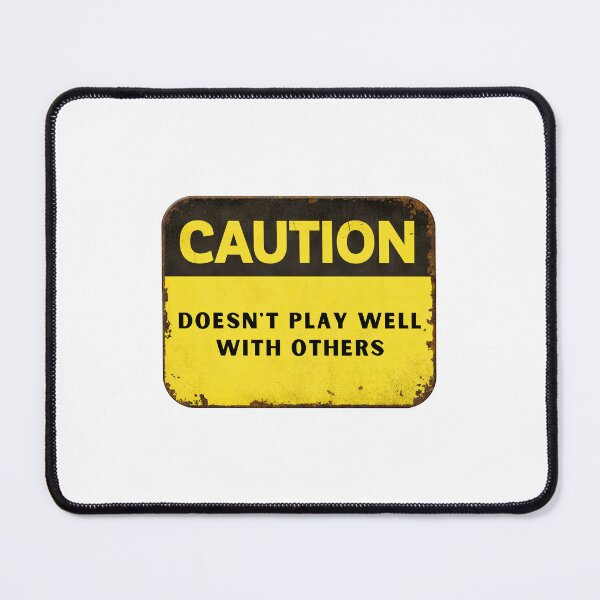 Item preview, Caution Doesn't play well with others funny designed and sold by The-Meraki-Man.