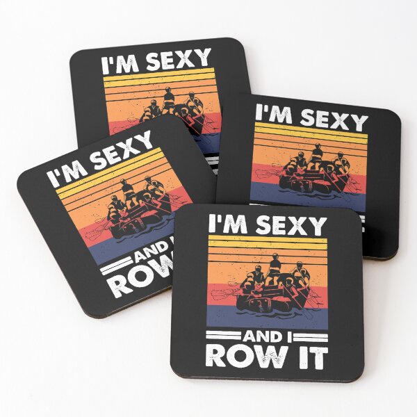 Item preview, I'm Sexy And I Row It Funny Water Sports Whitewater Rafting designed and sold by Earthshaker-art.