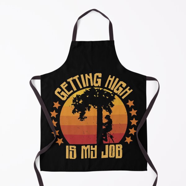 Item preview, Getting High Is My Job Funny Arborist Lumberjack Woodworking Lumberjack designed and sold by Earthshaker-art.