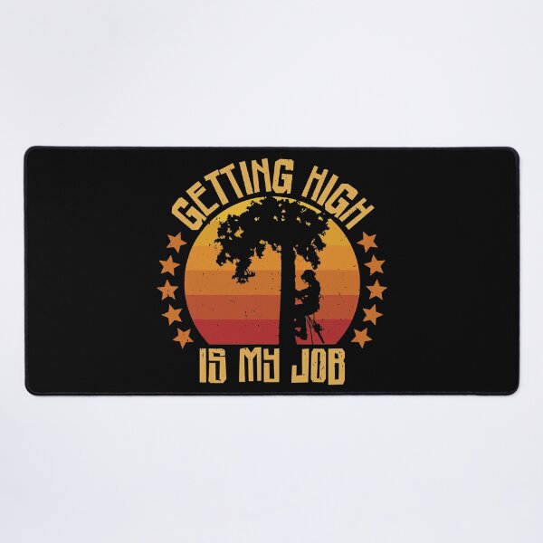 Item preview, Getting High Is My Job Funny Arborist Lumberjack Woodworking Lumberjack designed and sold by Earthshaker-art.