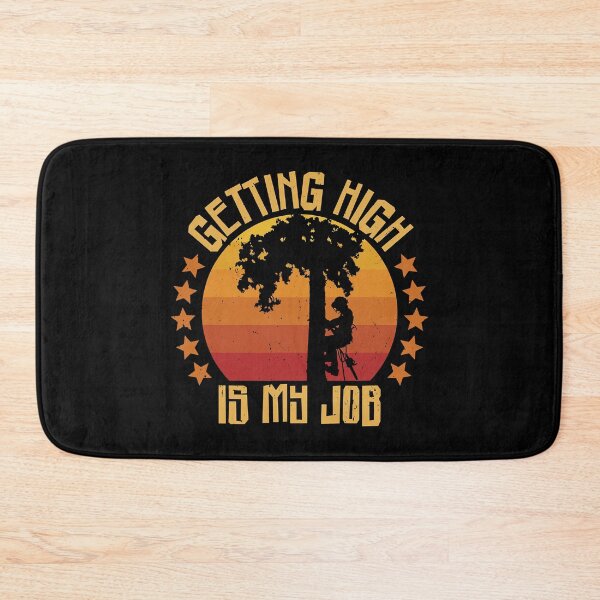 Item preview, Getting High Is My Job Funny Arborist Lumberjack Woodworking Lumberjack designed and sold by Earthshaker-art.