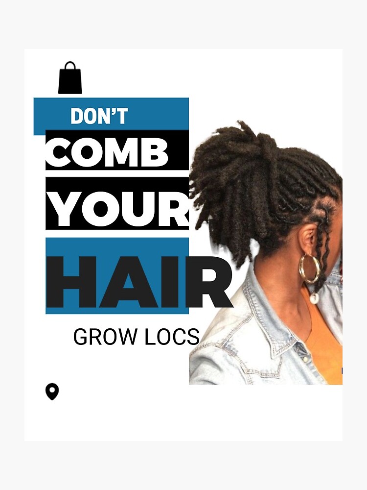 "DONT COMB YOUR HAIR GROW LOCS" Sticker for Sale by LOCS4LIFE Redbubble