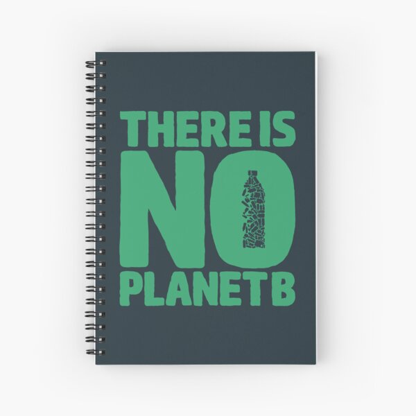 No Planet B Spiral Notebook