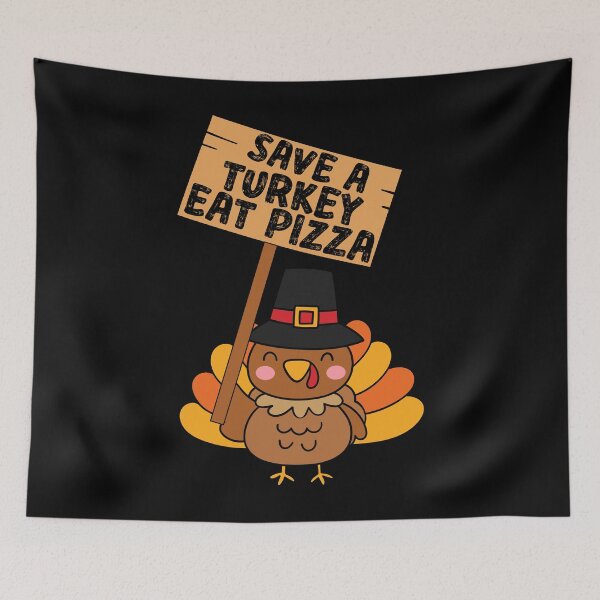 Item preview, Save A Turkey Eat Pizza designed and sold by goodimagedesign.
