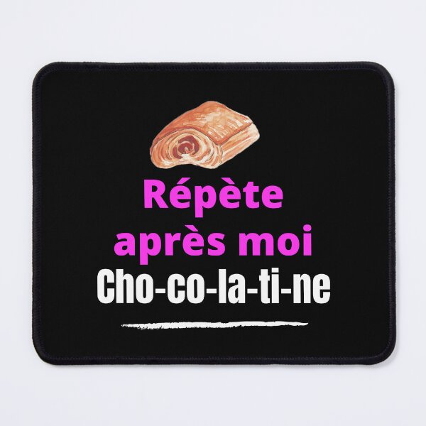 Item preview, Repeat after me chocolatine humor South of France designed and sold by Jenmag.
