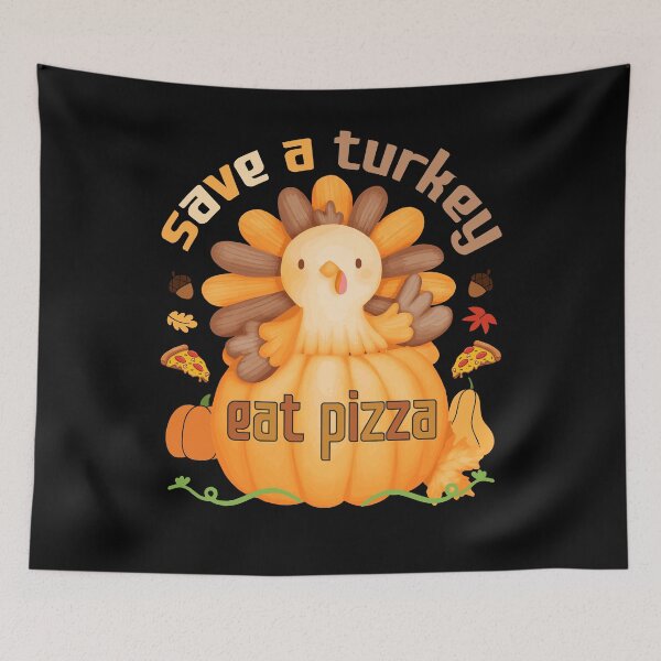 Item preview, Save A Turkey Eat Pizza designed and sold by goodimagedesign.