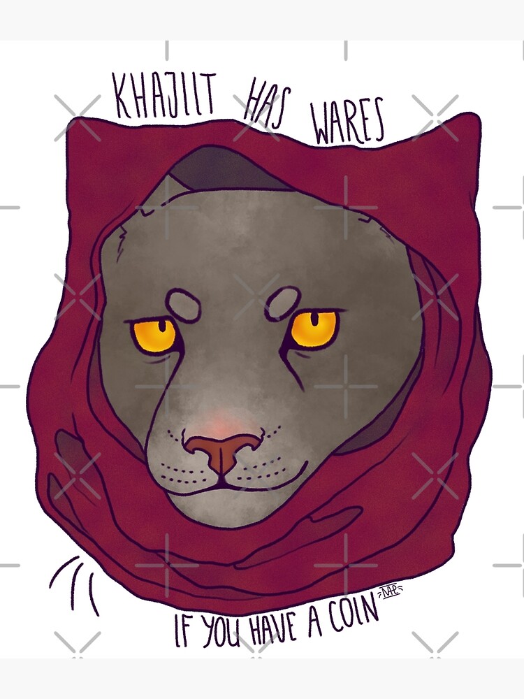 Khajiit has wares if you have a coin #light Premium Matte Vertical ...